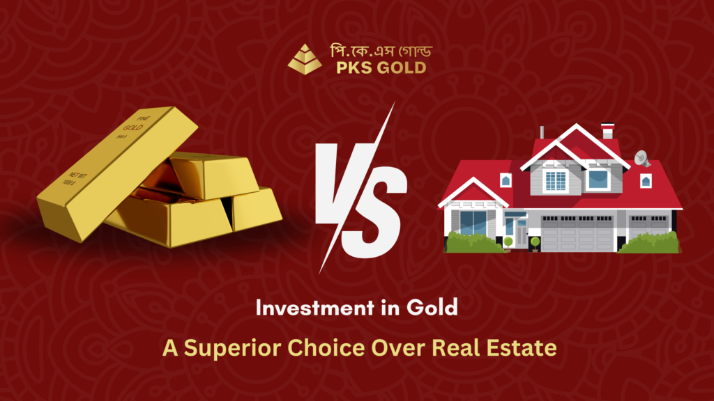 Investment in Gold: A Superior Choice Over Real Estate